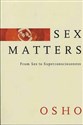 Sex Matters From Sex to Superconsciousness