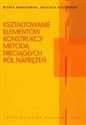 Kształtowanie elementów konstrukcji metodą nieciągłych pól naprężeń