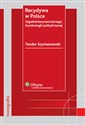 Recydywa w Polsce Zagadnienia prawa karnego, kryminologii i polityki karnej