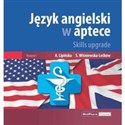 Język angielski w aptece Skills upgrade - Anna Lipińska, Sylwia Wiśniewska-Leśków