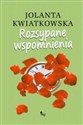 Rozsypane wspomnienia - Jolanta Kwiatkowska