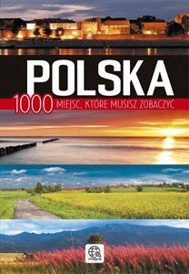 Polska 1000 miejsc, które musisz zobaczyć