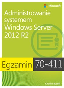 Egzamin 70-411: Administrowanie systemem Windows Server 2012 R2