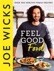 Feel Good Food Over 100 Healthy Family Recipes