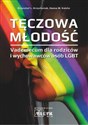 Tęczowa Młodość Vademecum dla rodziców i wychowawców osób LGBT - Krszystof Krzystyniak, Hanna Kalota