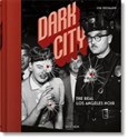 Dark City The Real Los Angeles Noir - 