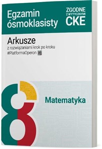 Arkusze z rozwiązaniami krok po kroku Matematyka Egzamin ósmoklasisty