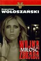 Wojna Miłość Zdrada - Bogusław Wołoszański