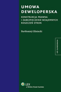 Umowa deweloperska Konstrukcja prawna i zabezpieczenie wzajemnych roszczeń stron