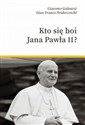 Kto się boi Jana Pawła II - Giacomo Galeazzi, Gian Franco Svidercoschi