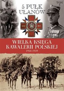 Wielka Księga Kawalerii Polskiej 1918-1939 5. Pułk Ułanów Zasławskich