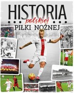 Historia polskiej piłki nożnej - Księgarnia UK