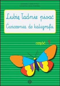 Lubię ładnie pisać Część 1 Ćwiczenia do kaligrafii - Księgarnia UK