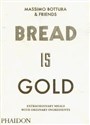 Bread Is Gold