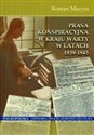 Prasa konspiracyjna w kraju Warty w latach 1939-1945 - Roman Macyra