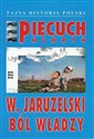 W Jaruzelski Ból władzy - Henryk Piecuch