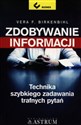 Zdobywanie informacji Technika szybkiego zadawania trafnych pytań - Vera F. Birkenbihl