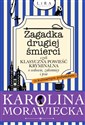 Zagadka drugiej śmierci czyli klasyczna powieść kryminalna o wdowie, zakonnicy i psie z kulinarnym podtekstem - Karolina Morawiecka