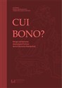 Cui bono? Księga jubileuszowa dedykowana Profesor Annie Pikulskiej-Radomskiej - 