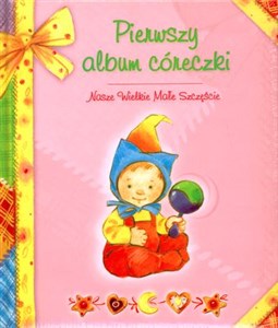 Pierwszy album córeczki Nasze Wielkie Małe Szczęście - Księgarnia Niemcy (DE)