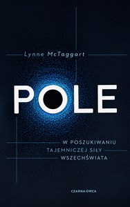 Pole W poszukiwaniu tajemniczej siły wszechświata