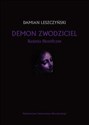 Demon zwodziciel Badania filozoficzne - Damian Leszczyński