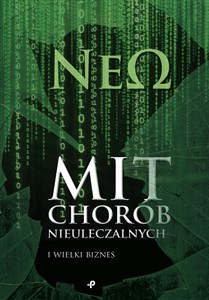 Mit chorób nieuleczalnych i wielki biznes