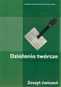 Działania twórcze Twórczość wspomagająca rozwój zeszyt ćwiczeń