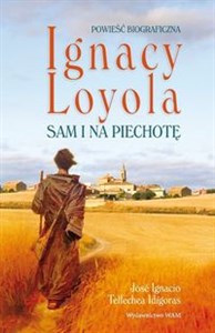 Ignacy Loyola Sam i na piechotę wyd.2/2024 - Księgarnia Niemcy (DE)