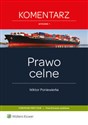 Prawo celne Komentarz - Wiktor Poniewierka