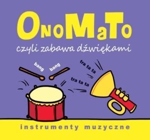 OnoMaTo czyli zabawa dźwiękami Instumenty muzyczne - Księgarnia Niemcy (DE)