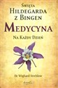 Święta Hildegarda z Bingen Medycyna na każdy dzień