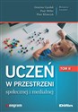 Uczeń w przestrzeni społecznej i medialnej Tom 2 - Grażyna Cęcelek, Piotr Miller, Piotr redakcja naukowa Klimczyk