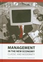 Management in the new economy Classic and modernity - Marcin W. Staniewski, Piotr Szczepankowski