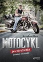 Motocykl po czterdziestce zamiast kochanki