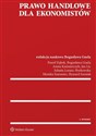 Prawo handlowe dla ekonomistów - Jan Lic, Jolanta Loranc-Borkowska, Monika Szaraniec, Paweł Dąbek, Ryszard Szostak, Bogusława Gnela, 