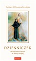 Dzienniczek. Miłosierdzie Boże w duszy mojej - Faustyna Kowalska