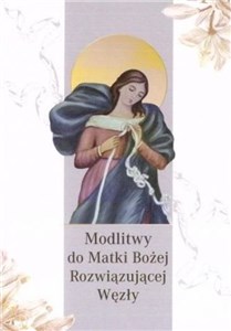 Modlitwy do Matki Bożej Rozwiązującej Węzły
