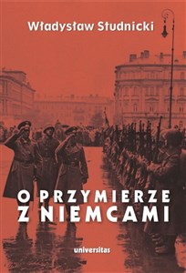 O przymierze z Niemcami Wybór pism 1923-1939