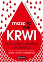 Masz to we krwi. Morfologia, Hashimoto, cholesterol. Wyniki, diety, wskazówki