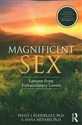 Magnificent Sex Lessons from Extraordinary Lovers - 