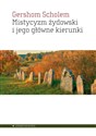 Mistycyzm żydowski i jego główne kierunki - Gershom Scholem