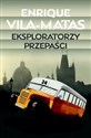 Eksploratorzy przepaści - Enrique Vila-Matas