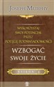 Wykorzystaj swój potencjał przez potęgę podświadomości. Wzbogać swoje życie Księga 6