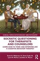 Socratic Questioning for Therapists and Counselors  - 
