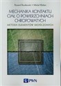 Mechanika kontaktu ciał o powierzchniach chropowatych Metoda elementów skończonych - Ryszard Buczkowski, Michał Kleiber