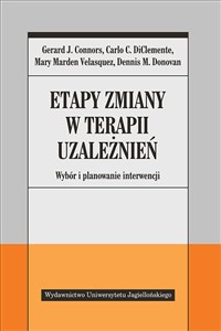 Etapy zmiany w terapii uzależnień Wybór i planowanie interwencji