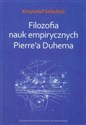 Filozofia nauk empirycznych Pierre'a Duhema