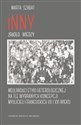 Inny źródło wiedzy Możliwości etyki heterologicznej na tle wybranych koncepcji myślicieli francuskich XX i XXI wieku - Marta Szabat