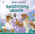 Spóźniony słowik - Julian Tuwim, Kazimierz Wasilewski